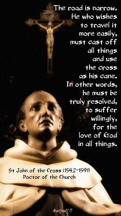 Doctor Of The Church St. John Of the Cross: A True Spiritual Warrior: Willingly Suffers On Our Path While Leaning On The Cross...